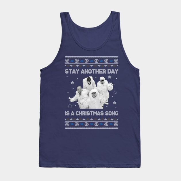 East 17 Stay Another Day Is A Christmas Song Tank Top by StebopDesigns